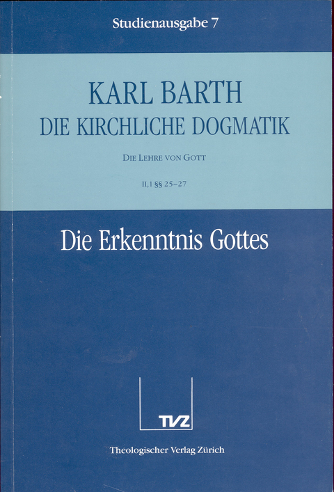 Die Kirchliche Dogmatik. Studienausgabe / Karl Barth: Die Kirchliche Dogmatik. Studienausgabe - Karl Barth