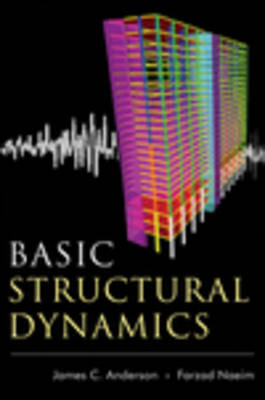 Basic Structural Dynamics - James C. Anderson  Jr., Farzad Naeim