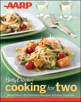 AARP / Betty Crocker Cooking for Two -  Betty Crocker editors