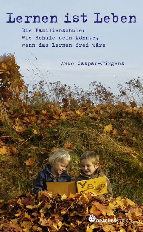 Lernen ist Leben - Anke Caspar-J&uuml;rgens