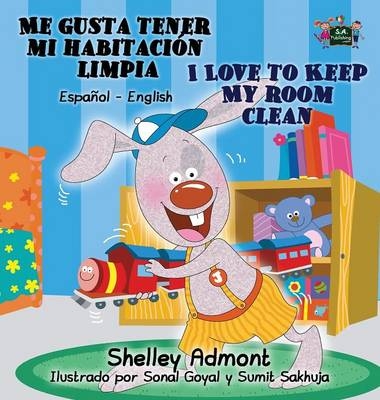 Me gusta tener mi habitaci&oacute;n limpia I Love to Keep My Room Clean - Shelley Admont, KidKiddos Books