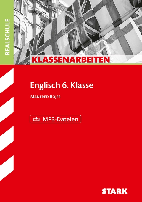 STARK Englisch 6. Klasse - Klassenarbeiten Realschule - Manfred Bojes