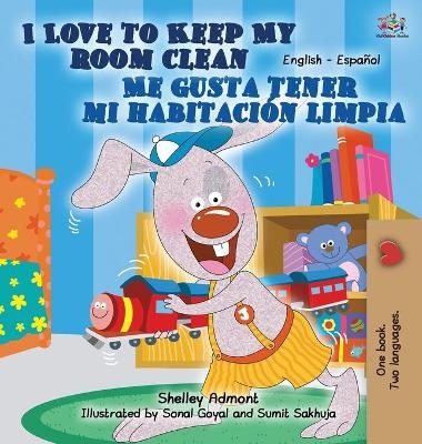 I Love to Keep My Room Clean Me gusta tener mi habitaci&oacute;n limpia (English Spanish) - Shelley Admont, KidKiddos Books