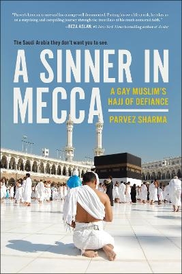 A Sinner in Mecca - Parvez Sharma