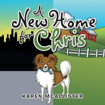A New Home for Chris - Karen McAllister
