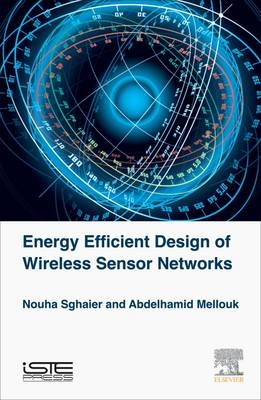 Energy Efficient Design of Wireless Sensor Networks - Nouha Sghaier, Abdelhamid Mellouk