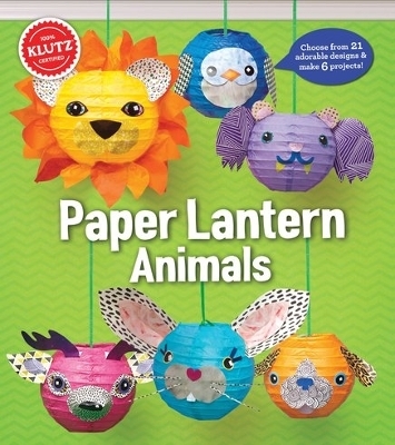 Paper Lantern Animals -  Editors of Klutz