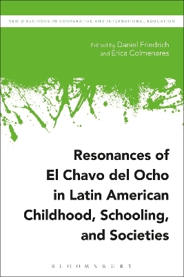 Resonances of El Chavo del Ocho in Latin American Childhood, Schooling, and Societies - 