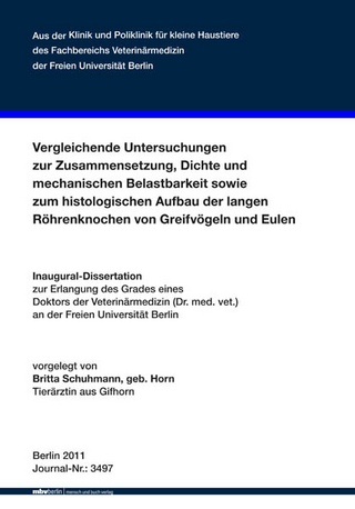 Vergleichende Untersuchungen zur Zusammensetzung, Dichte und mechanischen Belastbarkeit sowie zum histologischen Aufbau der langen Röhrenknochen von Greifvögeln und Eulen