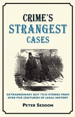 Crime&rsquo;s Strangest Cases - Peter Seddon