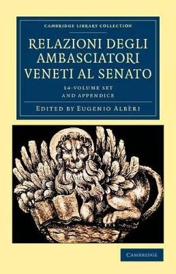 Relazioni degli ambasciatori Veneti al senato 15 Volume Set - 