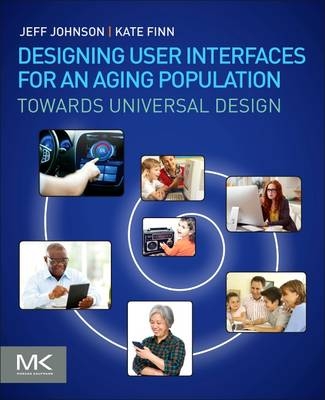 Designing User Interfaces for an Aging Population - Jeff Johnson, Kate Finn