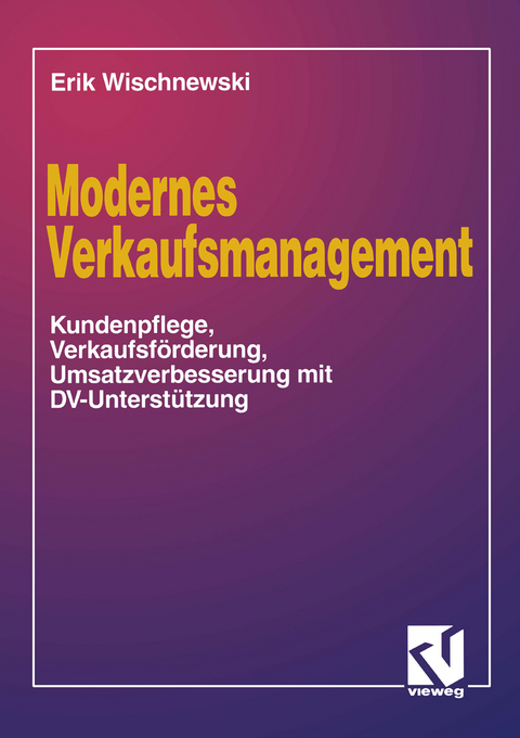 Modernes Verkaufsmanagement - Erik Wischnewski