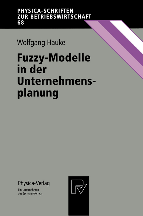 Fuzzy-Modelle in der Unternehmensplanung - Wolfgang Hauke