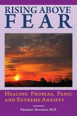 Rising Above Fear - Fredric Neuman