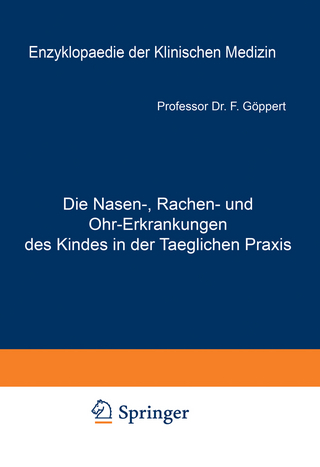 Die Nasen-, Rachen- und Ohr-Erkrankungen des Kindes in der Taeglichen Praxis
