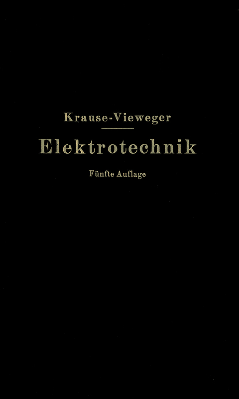 Kurzer Leitfaden der Elektrotechnik in allgemeinverst&auml;ndlicher Darstellung f&uuml;r Unterricht und Praxis - Rudolf Krause, W. Vieweger