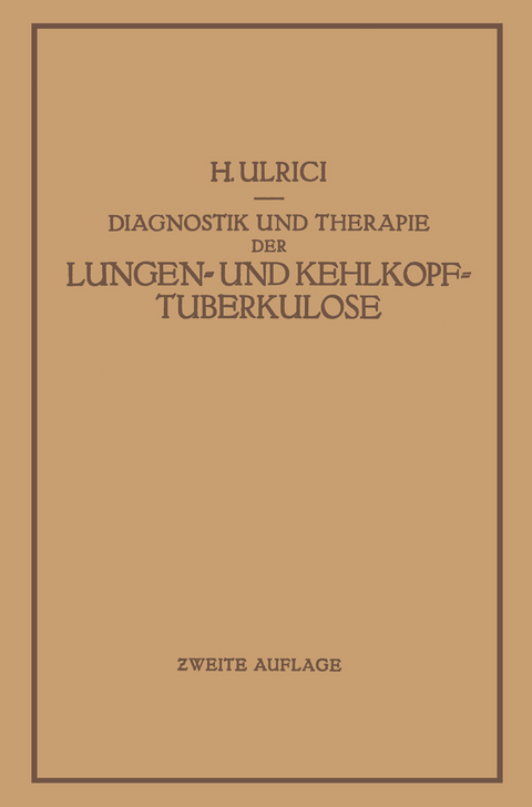Diagnostik und Therapie der Lungen- und Kehlkopftuberkulose - H. Ulrici