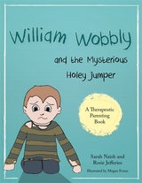 William Wobbly and the Mysterious Holey Jumper - Sarah Naish, Rosie Jefferies