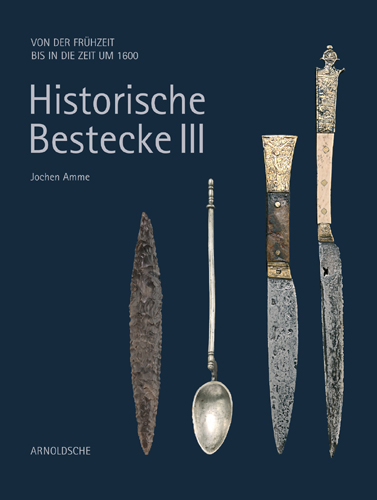Historische Bestecke III - Jochen Amme