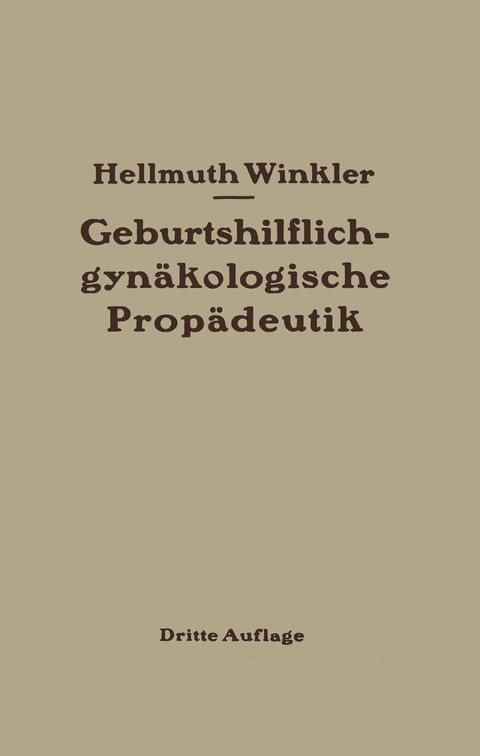 Geburtshilflich-gyn&auml;kologische Prop&auml;deutik - Hellmuth Winkler