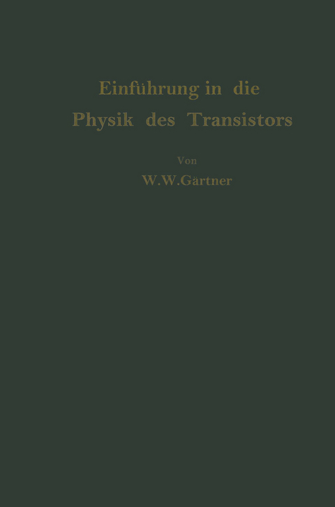 Einf&uuml;hrung in die Physik des Transistors - Wolfgang W. G&auml;rtner