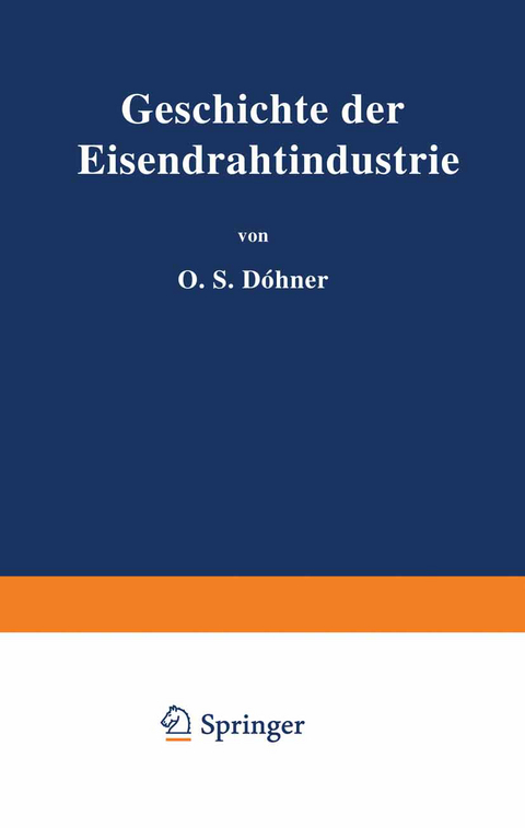 Geschichte der Eisendrahtindustrie - O.H. D&ouml;hner