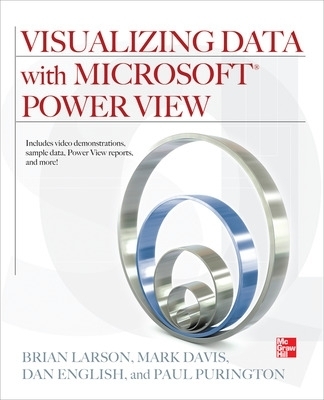 Visualizing Data with Microsoft Power View - Brian Larson, Mark Davis, Dan English, Paul Purington