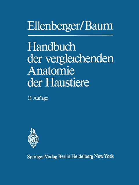 Handbuch der vergleichenden Anatomie der Haustiere - Wilhelm Ellenberger, Hermann Baum