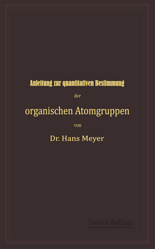 Anleitung zur quantitativen Bestimmung der organischen Atomgruppen