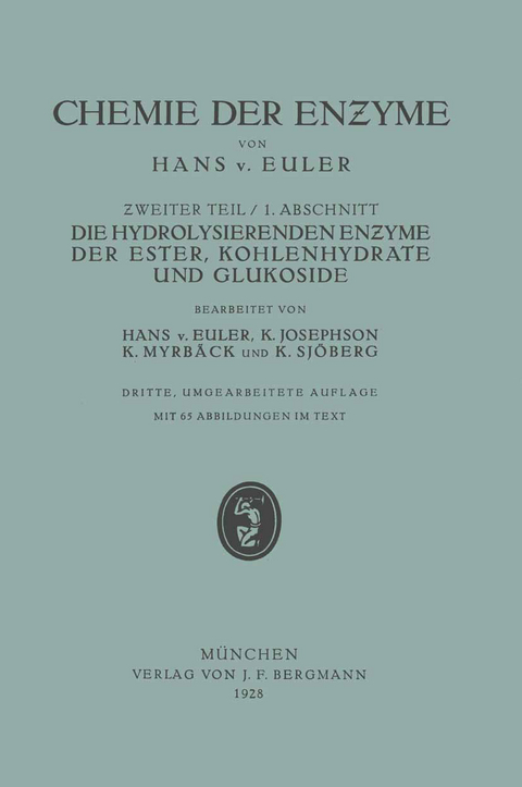 Die Hydrolisierenden Enzyme der Ester, Kohlenhydrate und Glukoside - Hans v. Euler, K. Josephson, M. Myrb&auml;ck, K. Sj&ouml;berg