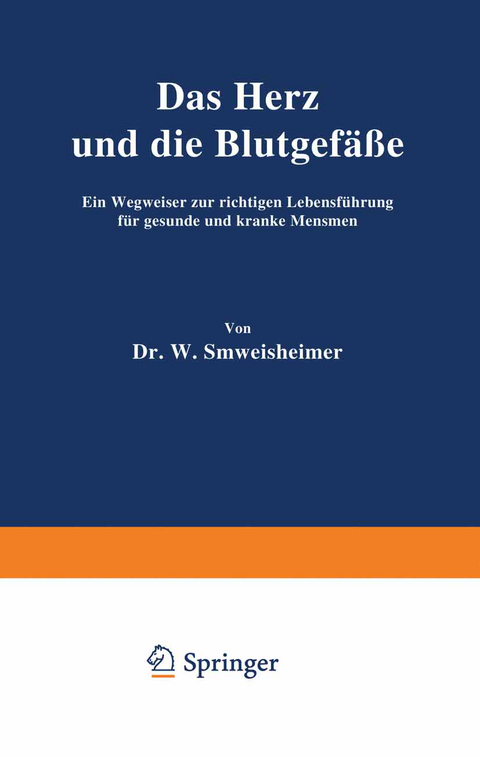 Das Herz und die Blutgef&auml;&szlig;e - W. Schweisheimer