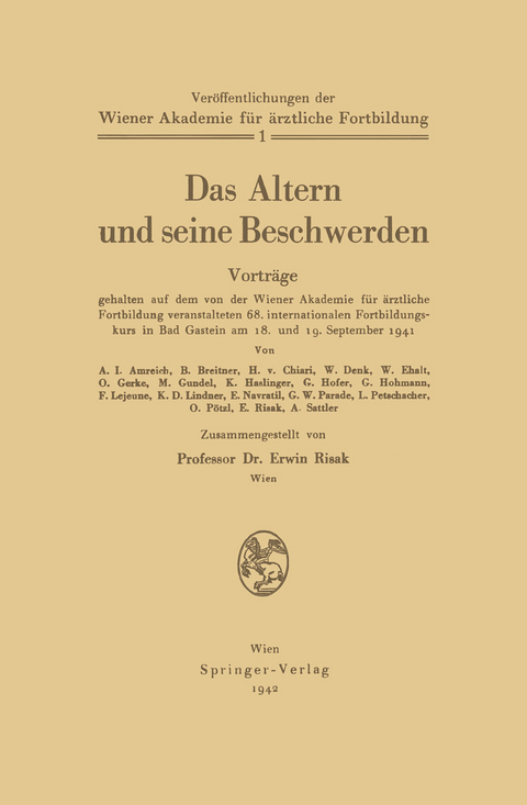 Das Altern und seine Beschwerden - Erwin Risak, A.I. Amreich, B. Breitner, H. v. Chihari, W. Denk, W. Ehart, O. Gerke, M. Gundel, K. Haslinger, G. Hofer, G. Homann, F. Lejeune, K.D. Lindner, E. Navrattil, A. Sattler