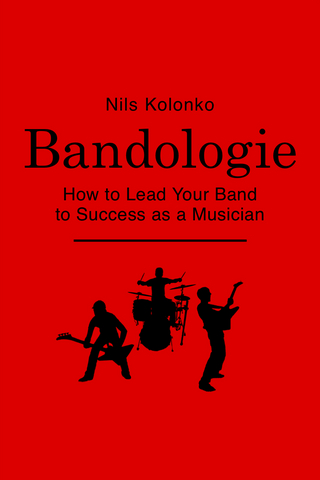 Bandologie — How to Lead Your Band to Success as a Musician