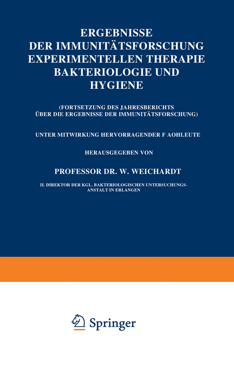 Ergebnisse der Immunit&auml;tsforschung Experimentellen Therapie Bakteriologie und Hygiene - Wolfgang Weichardt