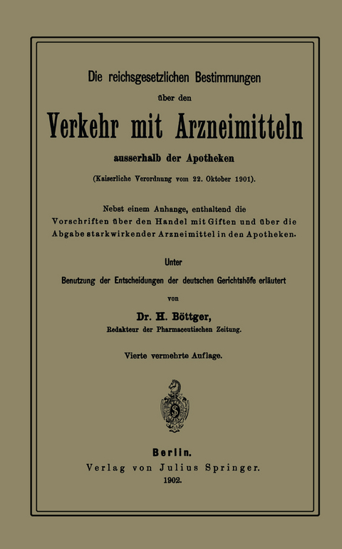 Die reichsgesetzlichen Bestimmungen &uuml;ber den Verkehr mit Arzneimitteln ausserhalb der Apotheken - H. B&ouml;ttger