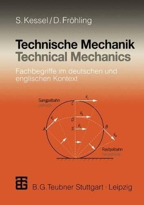 Technische Mechanik / Technical Mechanics - Siegfried Kessel, Dirk Fr&ouml;hling