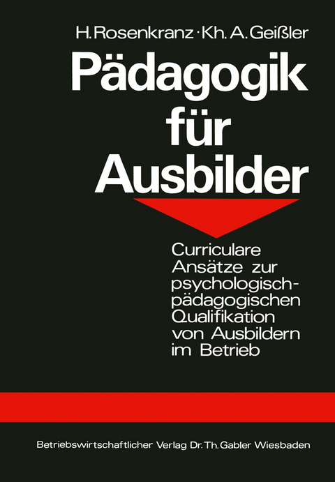 P&auml;dagogik f&uuml;r Ausbilder - Hans Rosenkranz, Karlheinz A. Gei&szlig;ler