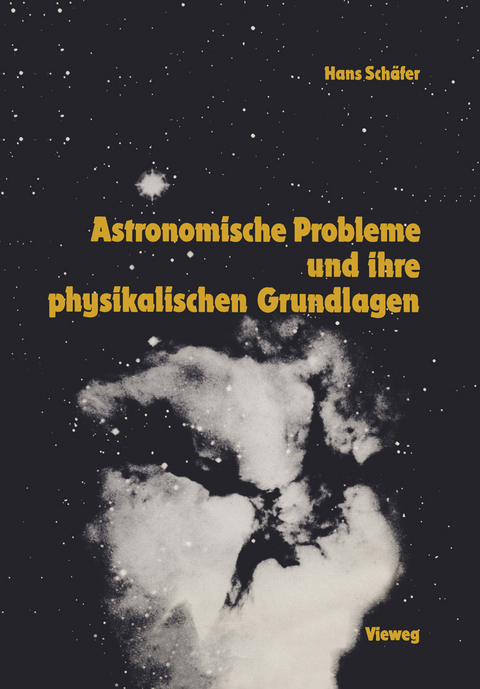 Astronomische Probleme und ihre physikalischen Grundlagen - Hans-Gerd Sch&auml;fer