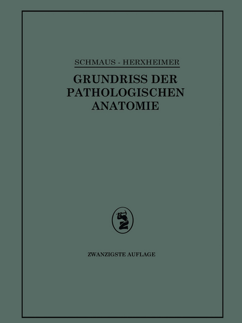 Grundriss der Pathologischen Anatomie - Gotthold Herxheimer