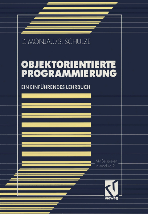 Objektorientierte Programmierung - Dieter Monjau, Sören Schulze