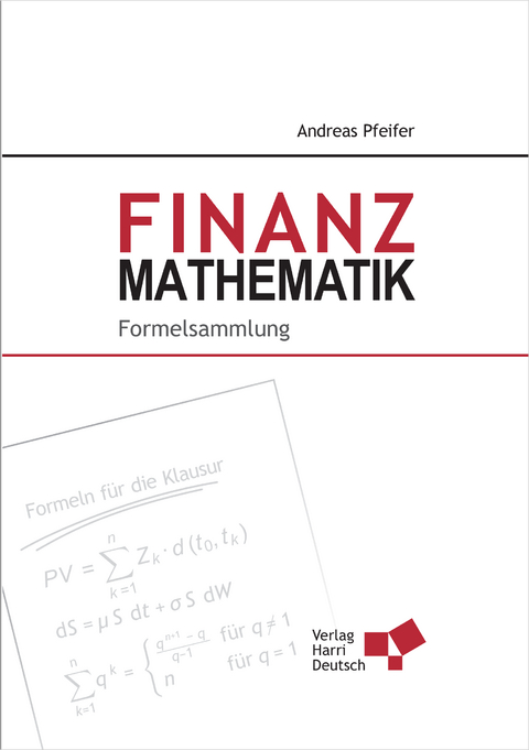 Finanzmathematik - Formelsammlung - Andreas Pfeifer