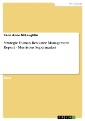 Strategic Human Resource Management Report - Morrisons Supermarket - Irene Anne McLaughlin