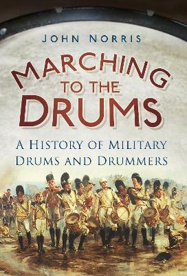 Marching to the Drums - John Norris