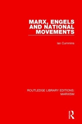 Marx, Engels and National Movements - Ian Cummins