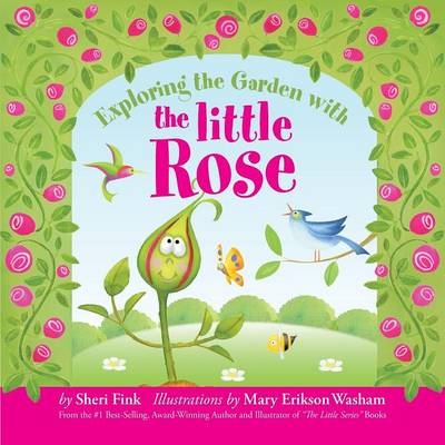 Exploring the Garden with the Little Rose - Sheri Fink