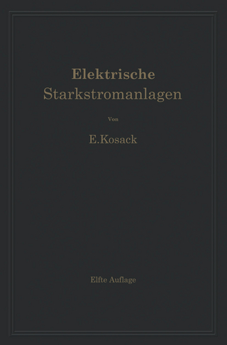 Elektrische Starkstromanlagen. Maschinen, Apparate, Schaltungen, Betrieb