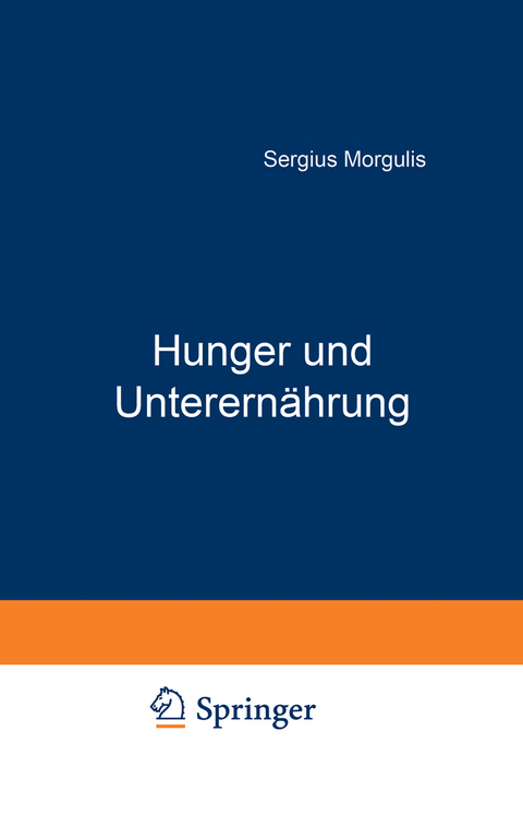 Hunger und Unterern&auml;hrung - Sergius Morgulis