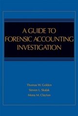 A Guide to Forensic Accounting Investigation - Thomas W. Golden, Steven L. Skalak, Mona M. Clayton