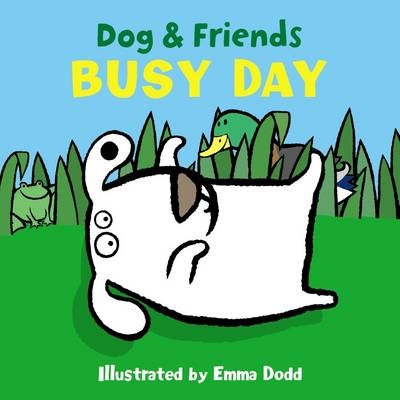 Dog & Friends: Busy Day -  DODD EMMA